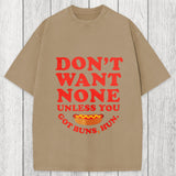Tokyosol Don't Want None Unless You Got Buns Washed T-Shirt