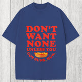 Tokyosol Don't Want None Unless You Got Buns Washed T-Shirt