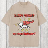 Tokyosol 2 Step Forward No Steps Backward Funny Dog Washed T-Shirt