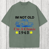 Tokyosol Im Not Old Im A Classic 1945 Washed T-Shirt