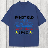 Tokyosol Im Not Old Im A Classic 1945 Washed T-Shirt