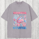 Tokyosol Moister Than An Oyster Shirt Funny Washed T-Shirt