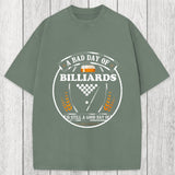 Tokyosol A Bad Day of Billiards Is Still a Good Day of Drinking Funny Washed T-Shirt