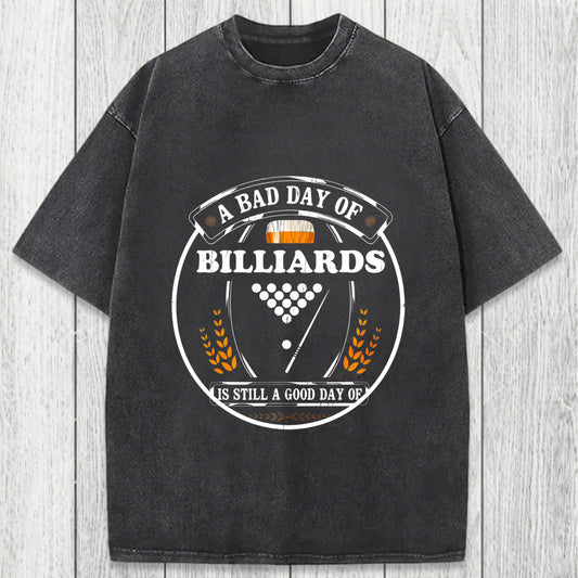 Tokyosol A Bad Day of Billiards Is Still a Good Day of Drinking Funny Washed T-Shirt