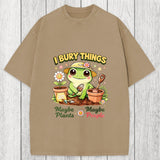 Tokyosol I Bury Things Maybe Plants Maybe People Funny Frog Washed T-Shirt