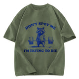 Tokyosol Don T Spot Me I M Trying To Die Vintage Washed T Shirt
