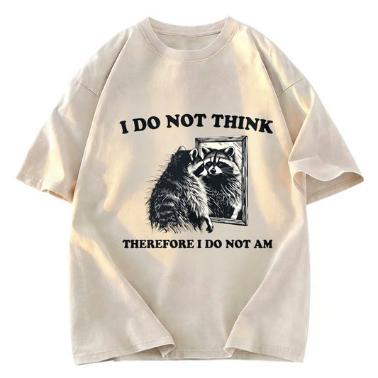 Tokyosol I Do Not Think Silly Raccoon Washed T Shirt