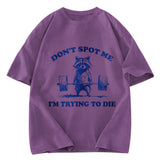 Tokyosol Don T Spot Me I M Trying To Die Vintage Washed T Shirt