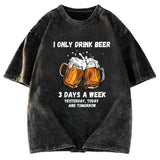 Tokyosol I Only Drink Beer 3 Times A Week Washed T-Shirt