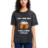 Tokyosol I Only Drink Beer 3 Times A Week Washed T-Shirt