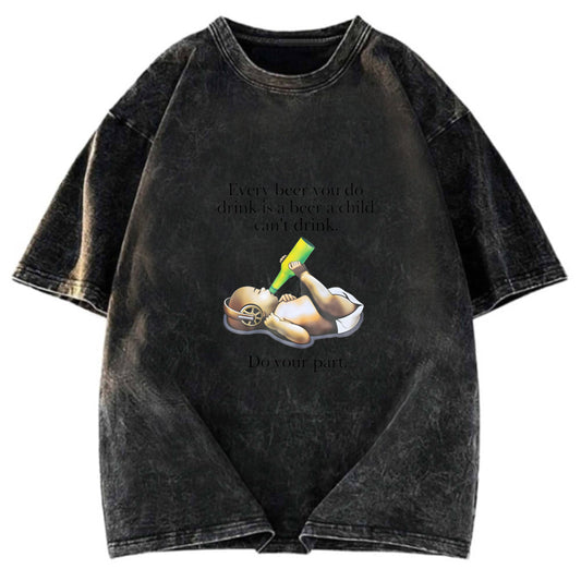 Tokyosol Every Beer You Do Drink Washed T-Shirt