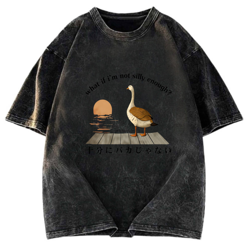 Tokyosol What If I-M Not Silly Enough Classic T Shirt