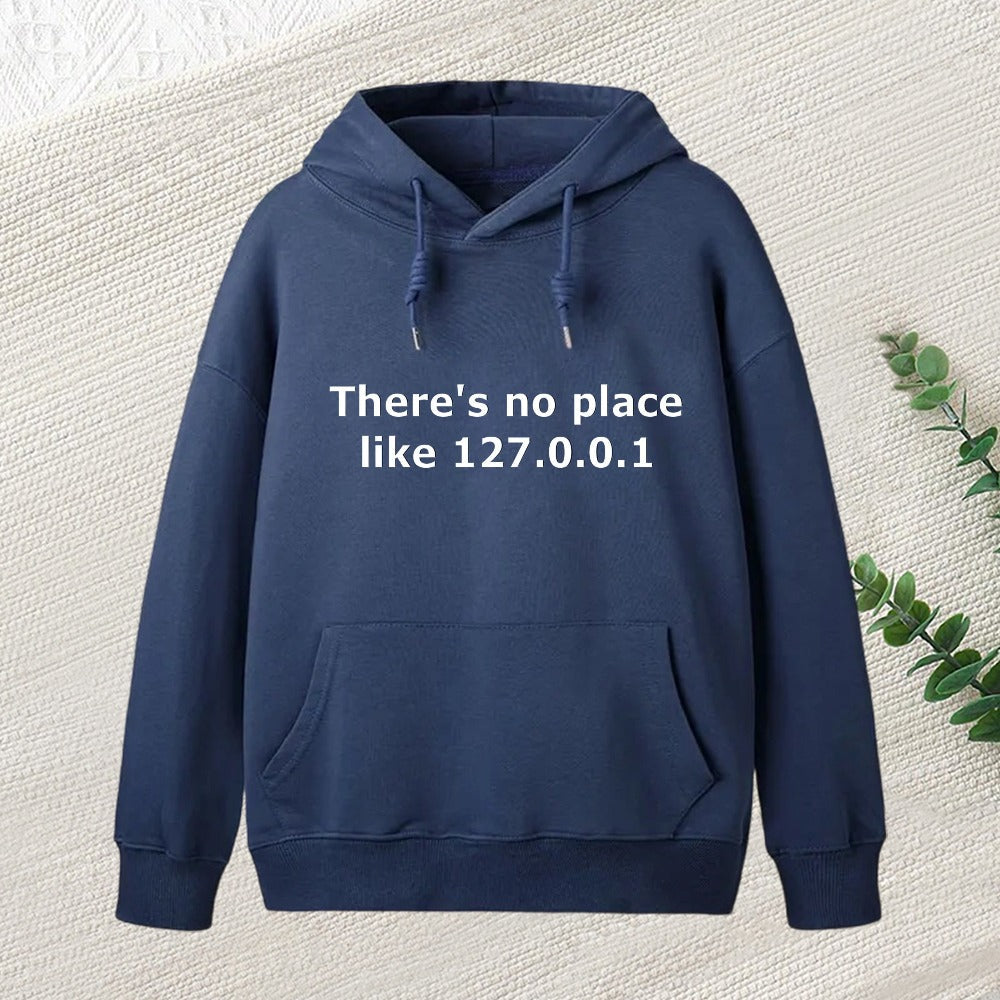 There Is No Place Like 127.0.0.1 Inkestyle Hoodie