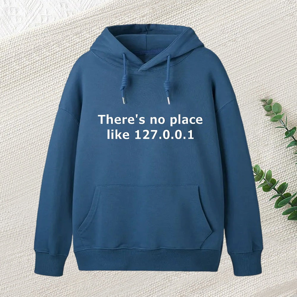 There Is No Place Like 127.0.0.1 Inkestyle Hoodie