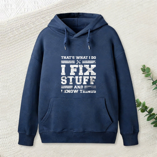That'S What I Do I Fix Stuff And I Know Things Inkestyle Hoodie