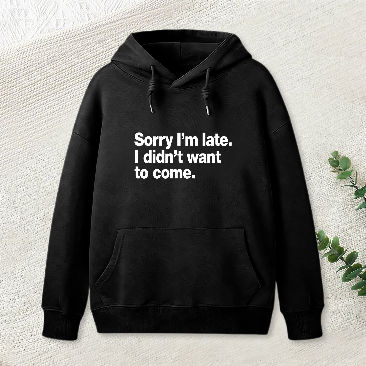 I Didn't Want to Come Hoodie