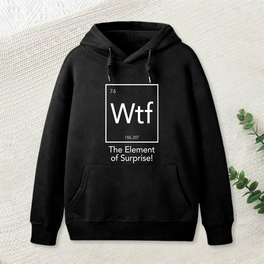 Wtf - The Element of Surprise Funny Science Geek Hoodie