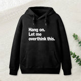 Hang on. Let me overthink this Hoodie