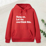 Hang on. Let me overthink this Hoodie