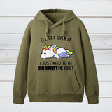 I Just Need To Be Dramatic Hoodie