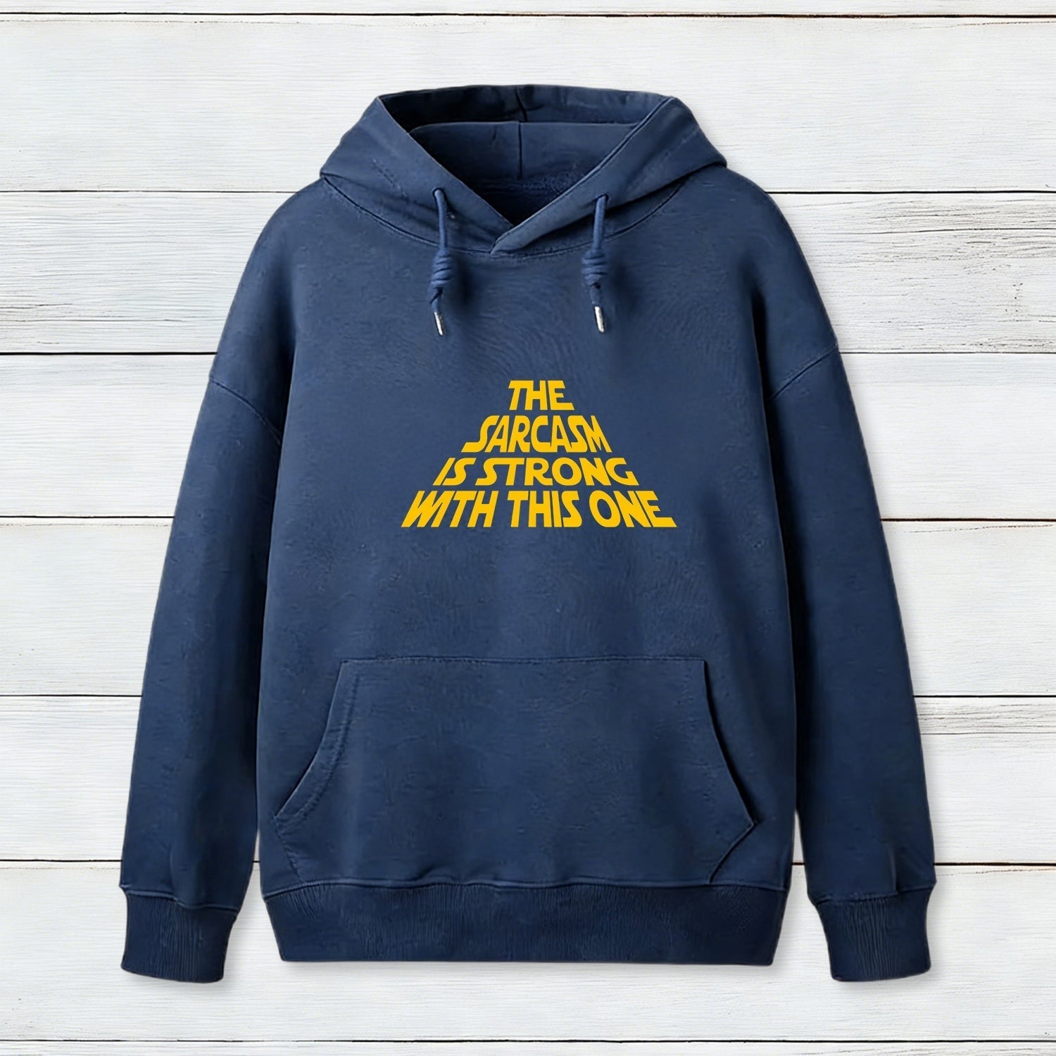 The Sarcasm Is Strong With This One Hoodie