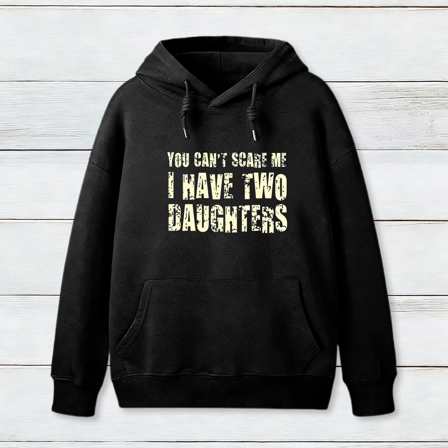 You Can't Scare Me I Have Two Daughters Geek Hoodie