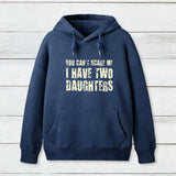 You Can't Scare Me I Have Two Daughters Geek Hoodie