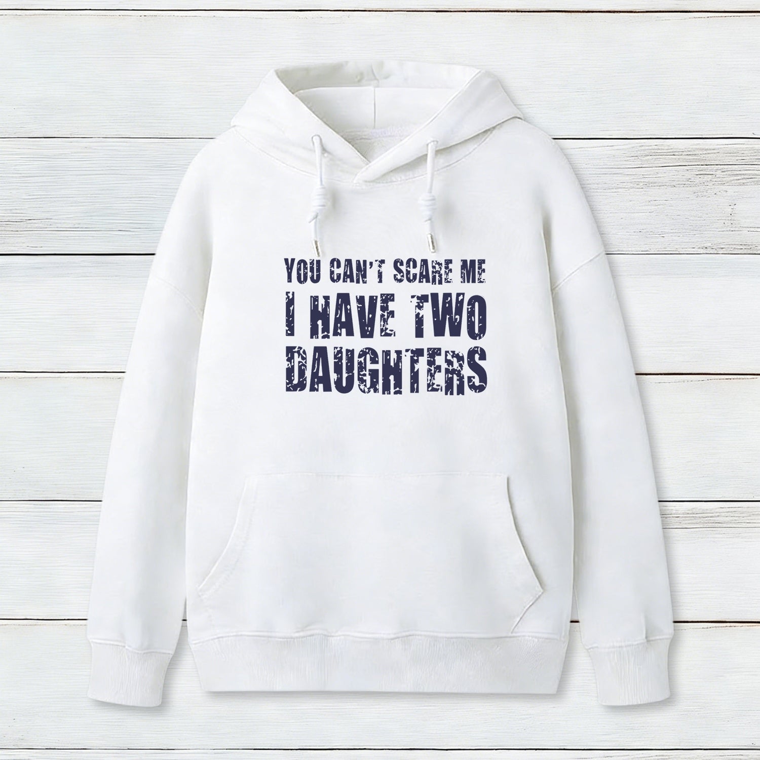 You Can't Scare Me I Have Two Daughters Geek Hoodie