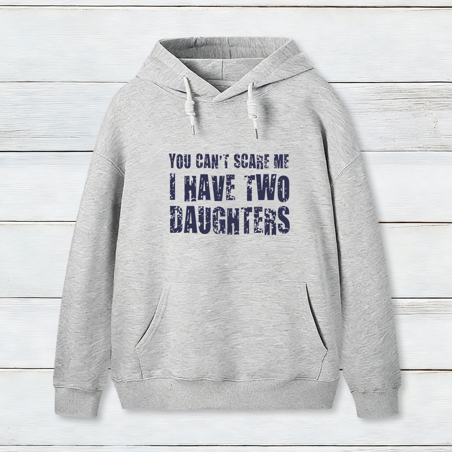 You Can't Scare Me I Have Two Daughters Geek Hoodie