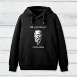 Mediocrates eh Good Enough Geek Hoodie