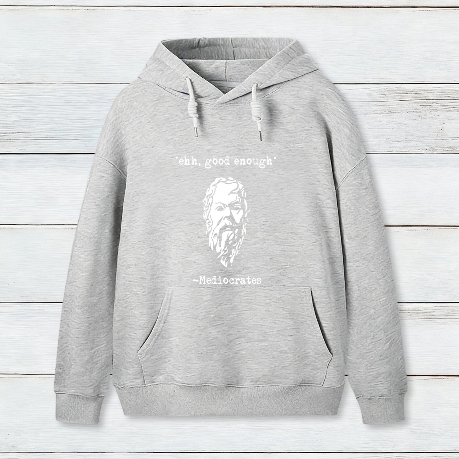 Mediocrates eh Good Enough Geek Hoodie