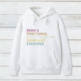 Being A Functional Adult Hoodie