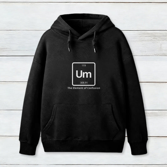 Um The Element Of Confusion Hoodie