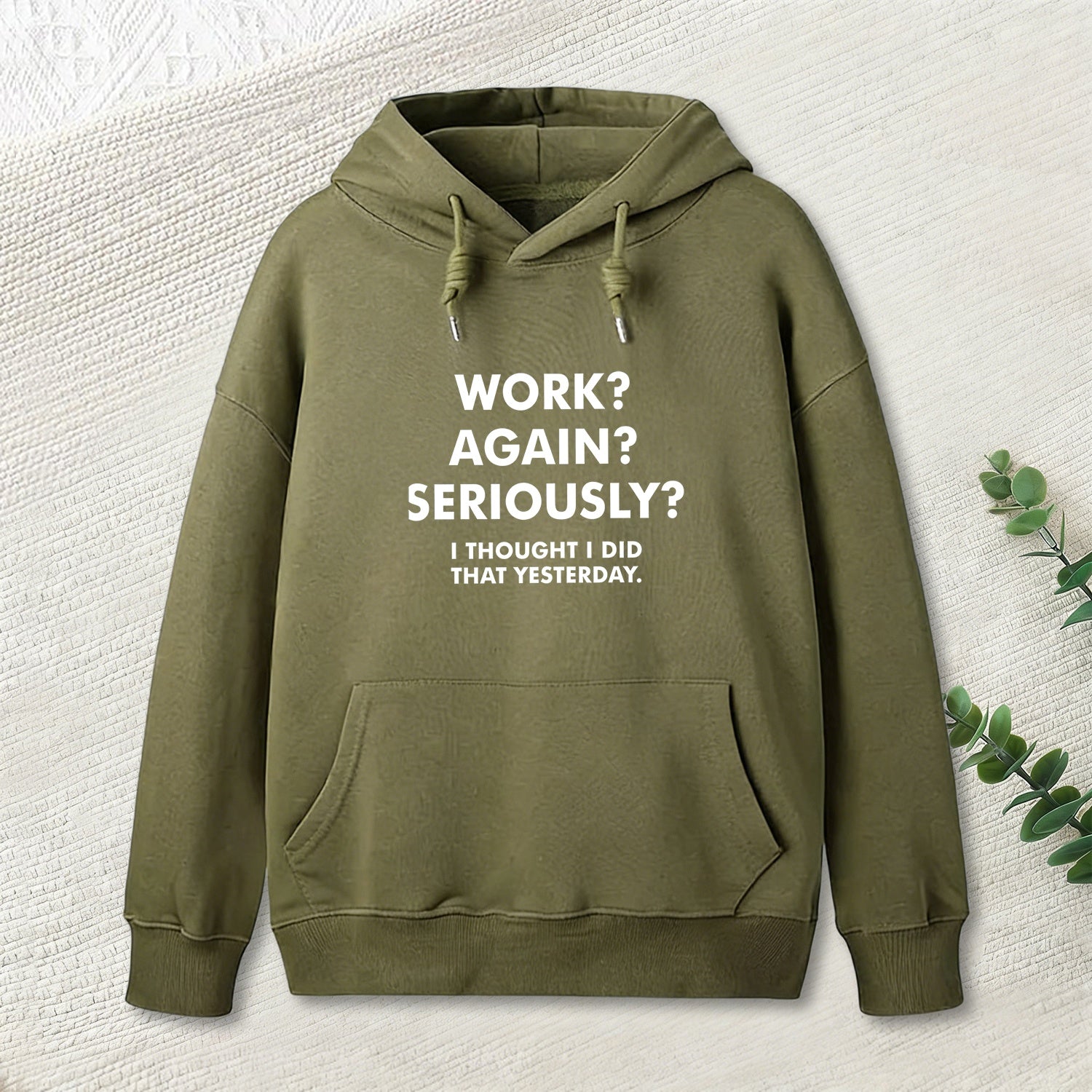 Work ? Again ? Seriously ? Hoodie