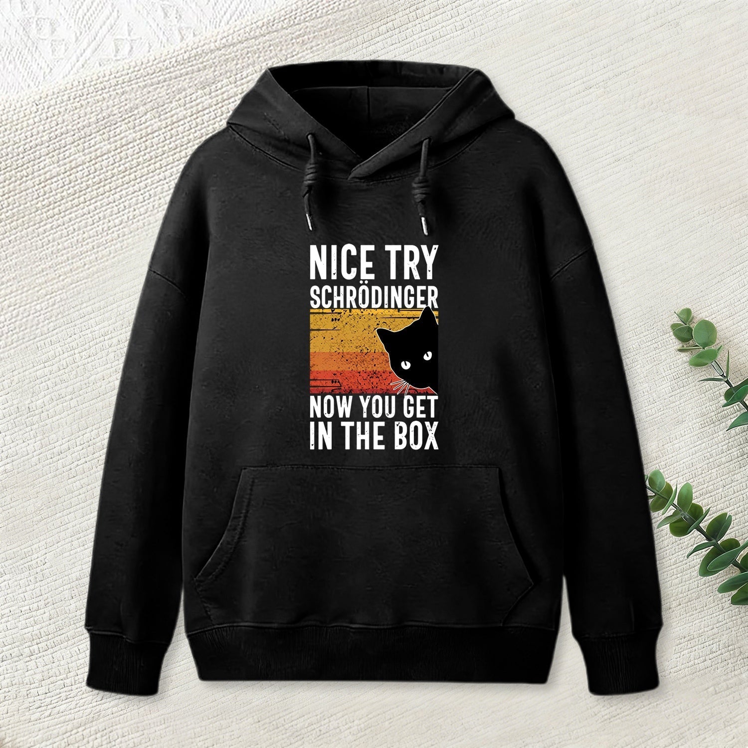 You Get Schrodinger's cat In The Box Nerd Hoodie