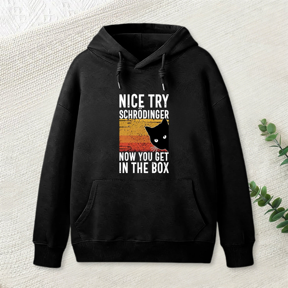 You Get Schrodinger's cat In The Box Nerd Hoodie