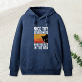 You Get Schrodinger's cat In The Box Nerd Hoodie