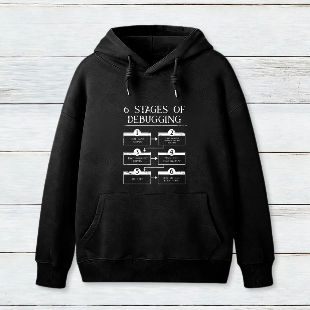 6 Stages Of Debugging Computer Programming Hoodie