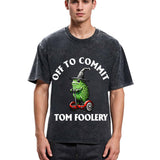 Tokyosol Off to Commit Tom Foolery Frog Meme Washed T-Shirt
