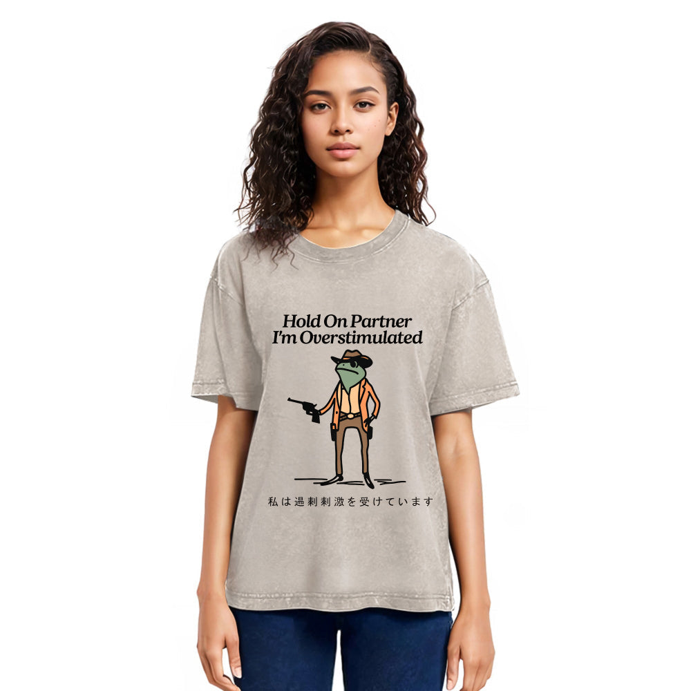 Tokyosol Hold On Partner I'm Overstimulated Washed T-Shirt