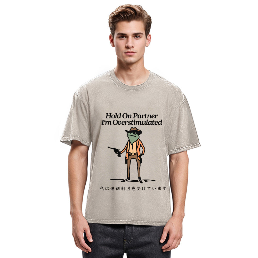 Tokyosol Hold On Partner I'm Overstimulated Washed T-Shirt