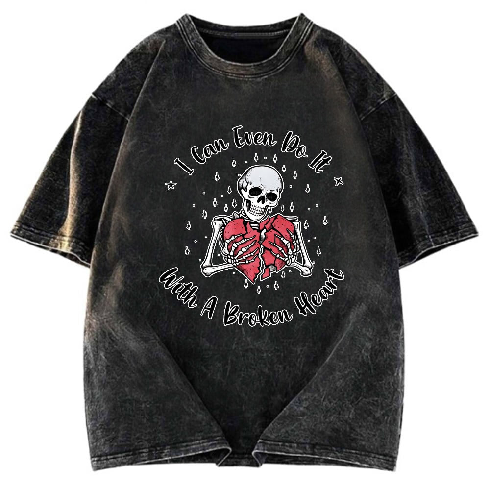 Tokyosol I Can Even Do It With A Broken Heart Washed T-Shirt