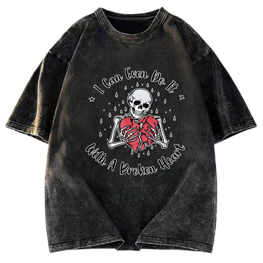 Tokyosol I Can Even Do It With A Broken Heart Washed T-Shirt