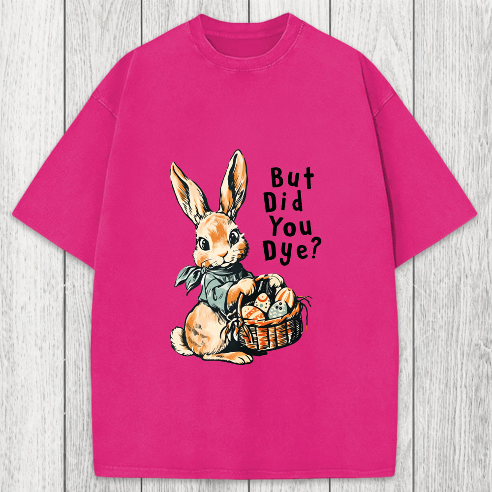 Tokyosol But Did You Dye Washed T-Shirt