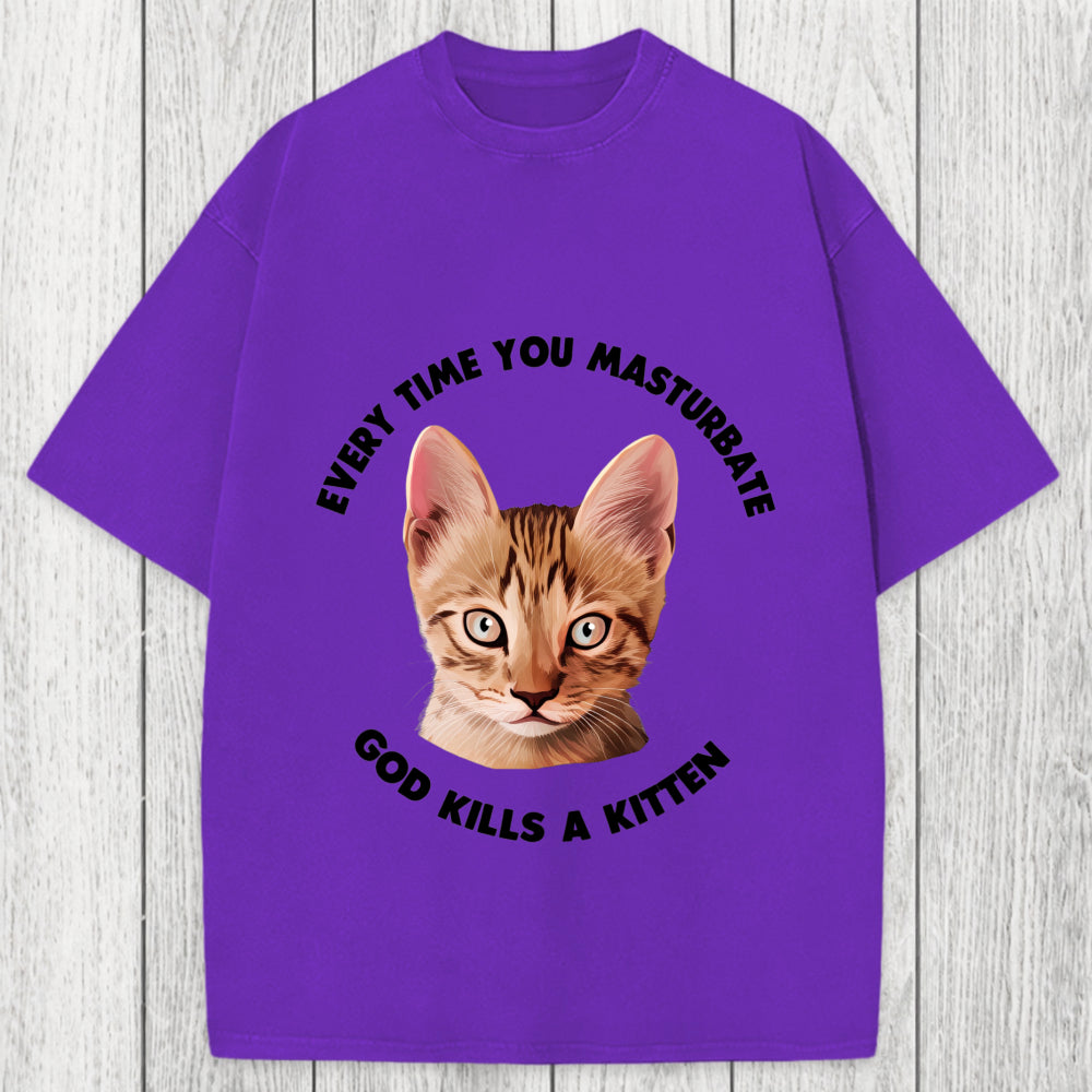Tokyosol Every Time You Masturbate God Kills A Kitten Washed T-Shirt