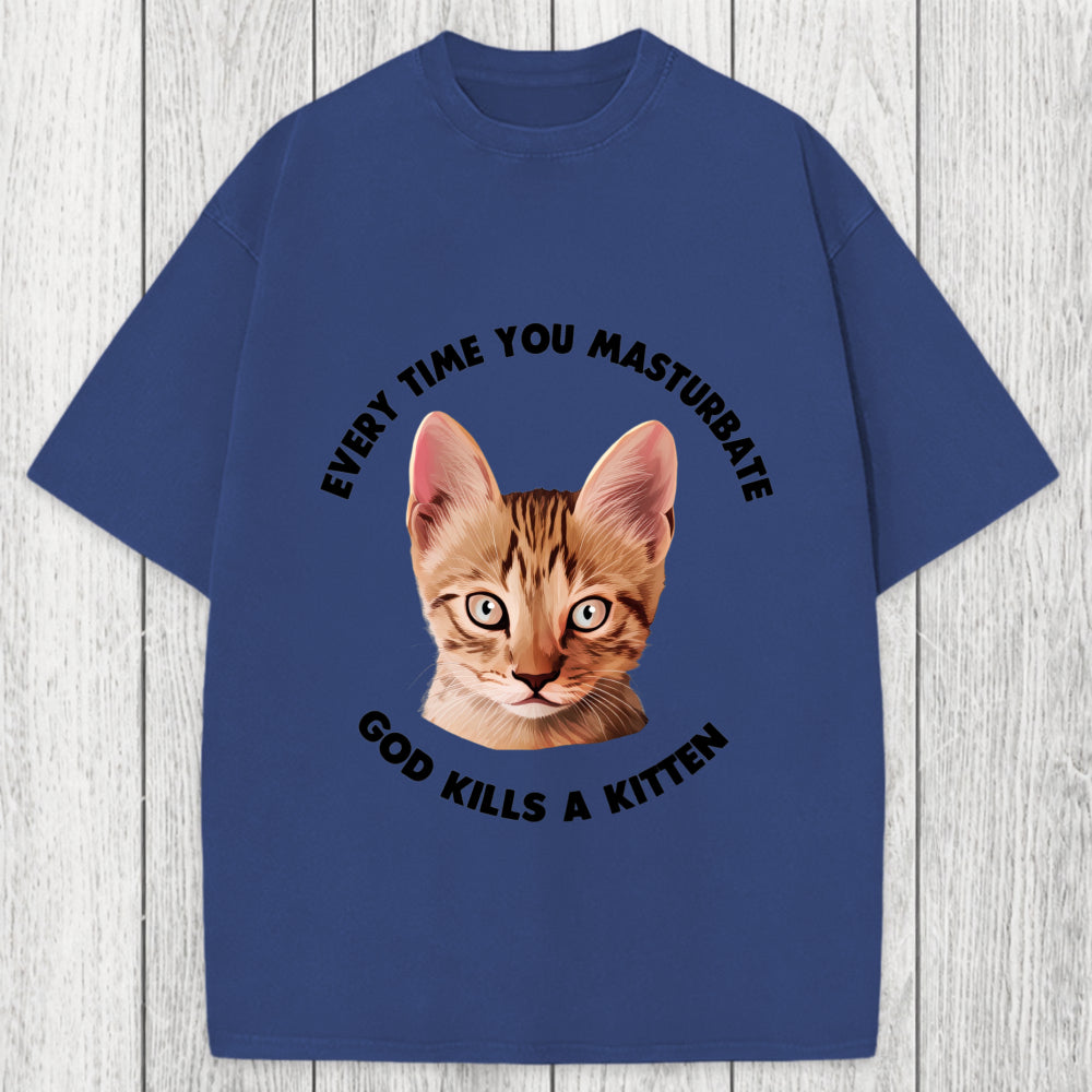Tokyosol Every Time You Masturbate God Kills A Kitten Washed T-Shirt