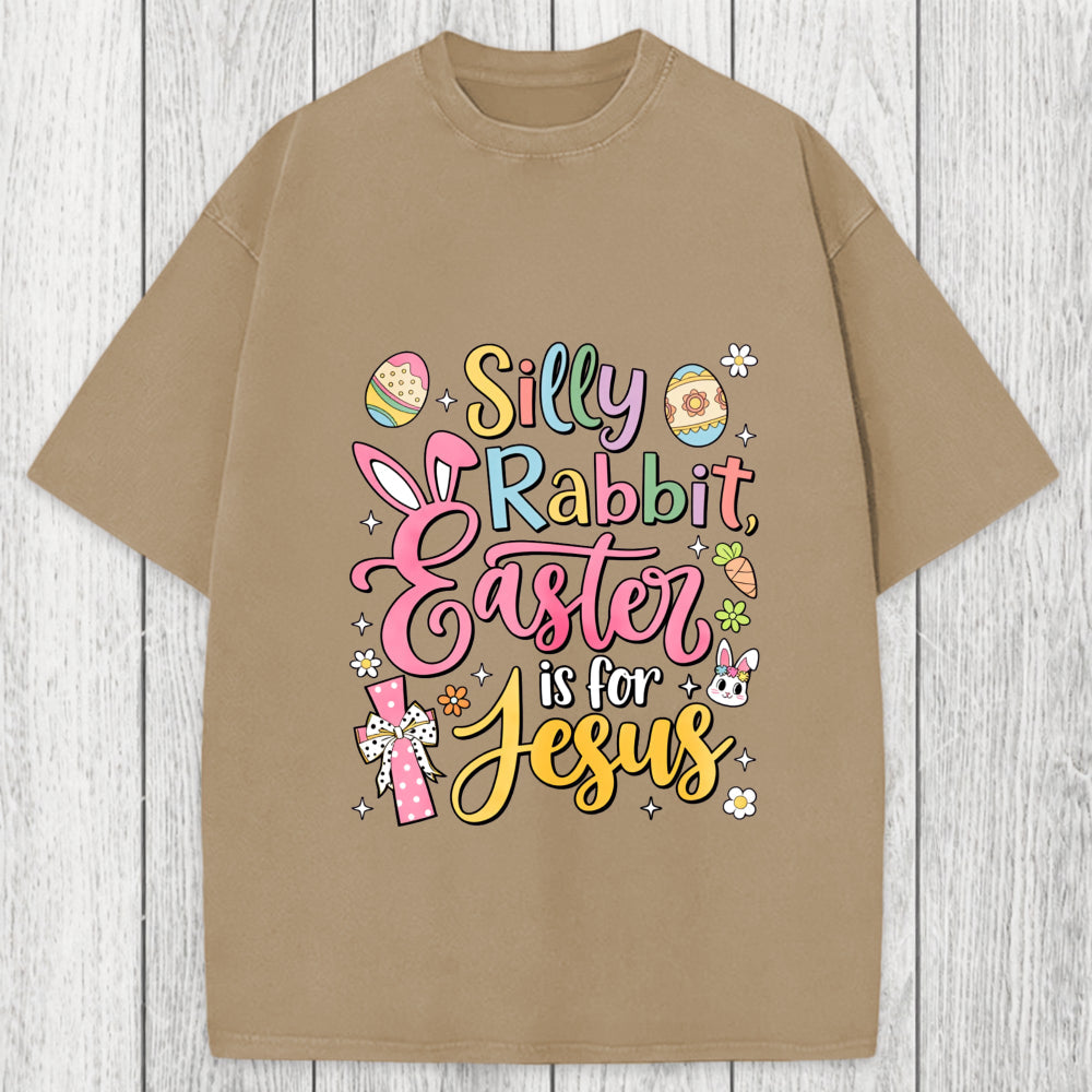 Tokyosol Silly Rabbit Easter Is For Jesus Washed T-Shirt