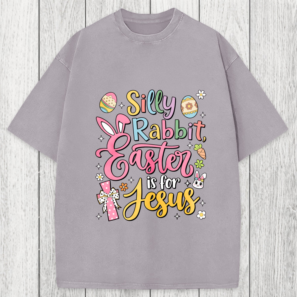 Tokyosol Silly Rabbit Easter Is For Jesus Washed T-Shirt
