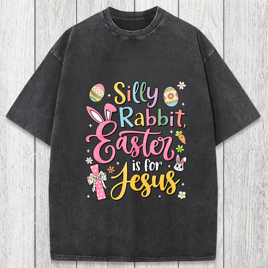 Tokyosol Silly Rabbit Easter Is For Jesus Washed T-Shirt