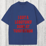 Tokyosol I Got a Lobotomy Done at Toyotathon Meme Washed T-Shirt